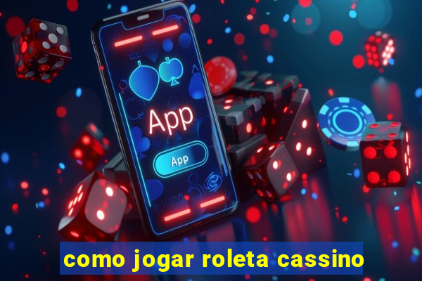 como jogar roleta cassino